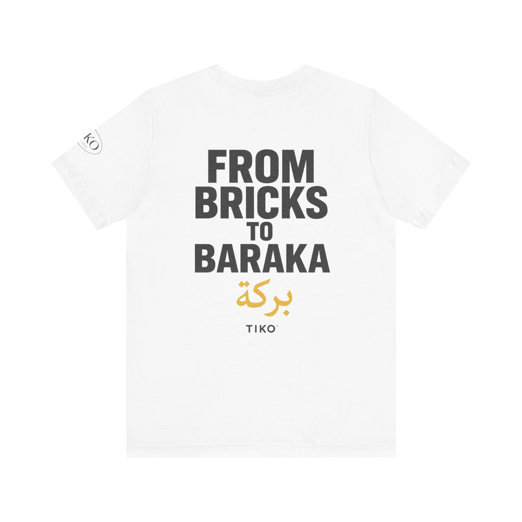 Bricks to Baraka - T-Shirt