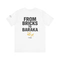 Bricks to Baraka - T-Shirt
